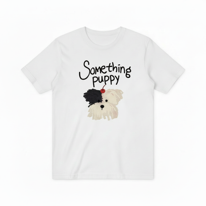 Something Puppy Graphic Tee Cute Dog Lover Gift T7029