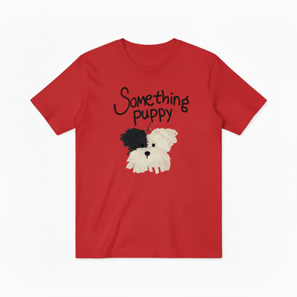 Something Puppy Graphic Tee Cute Dog Lover Gift T7029