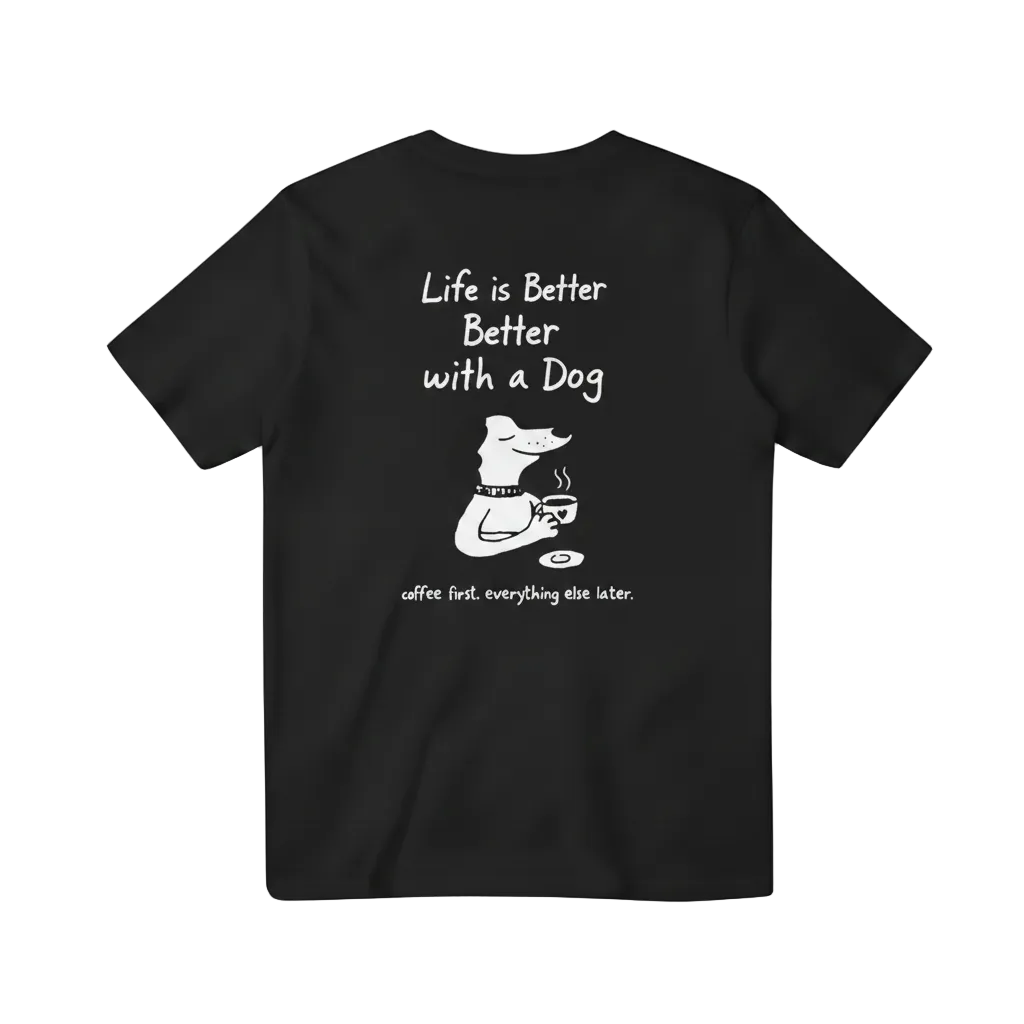 Life is Better with a Dog Tee