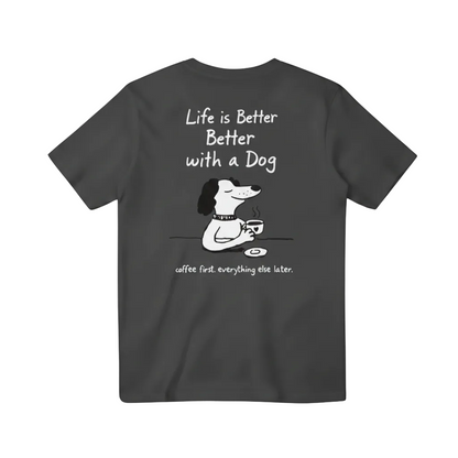 Life is Better with a Dog Tee
