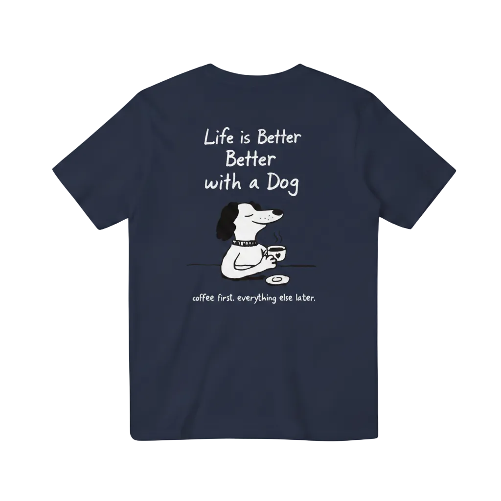 Life is Better with a Dog Tee