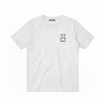 Not My Problem Tee