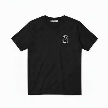 Not My Problem Tee