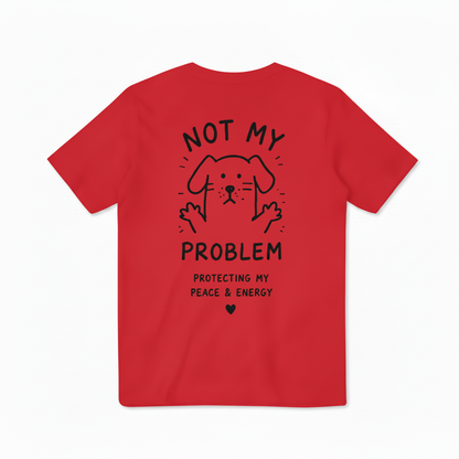 Not My Problem Tee