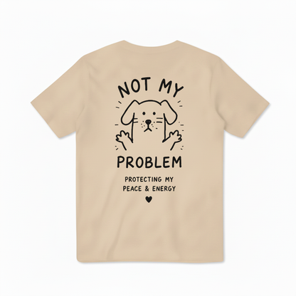 Not My Problem Tee