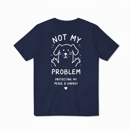 Not My Problem Tee