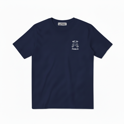 Not My Problem Tee