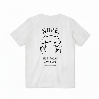 Nope. Not Today Tee