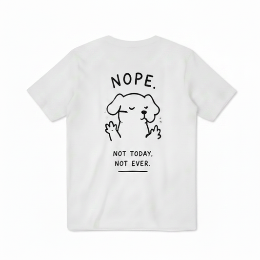 Nope. Not Today Tee