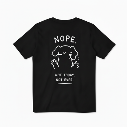 Nope. Not Today Tee