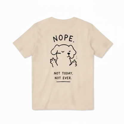 Nope. Not Today Tee