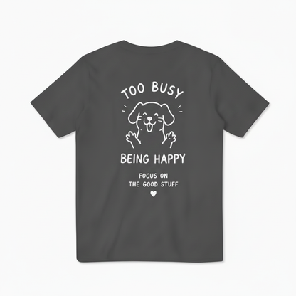 Too Busy Being Happy Tee