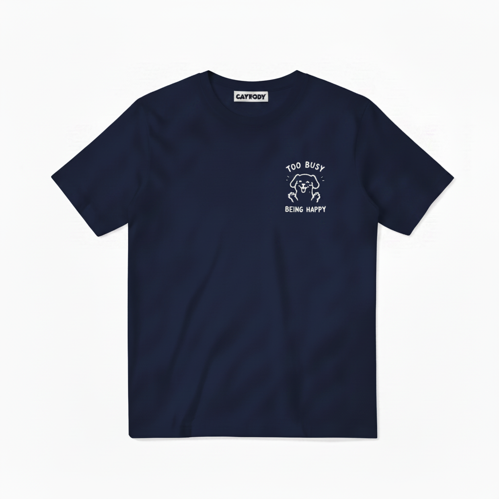 Too Busy Being Happy Tee