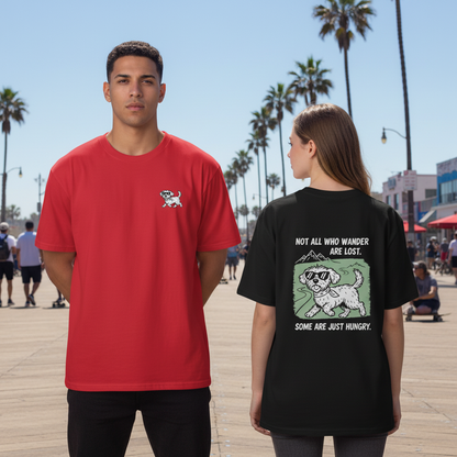 Not All Who Wander Are Lost. Some Are Just Hungry. Tee