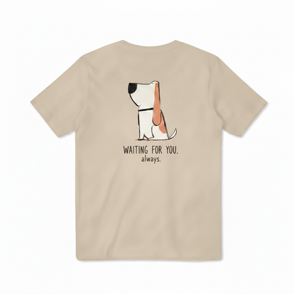 Waiting for You. Always. Tee