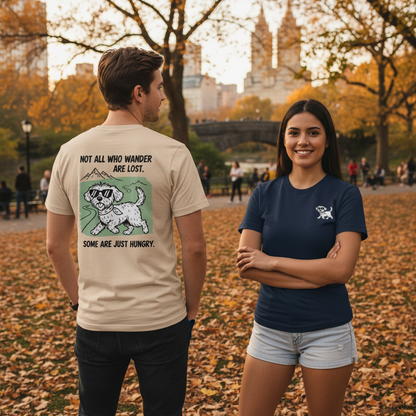 Not All Who Wander Are Lost. Some Are Just Hungry. Tee