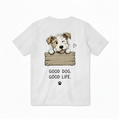 Good Dog. Good Life. Tee