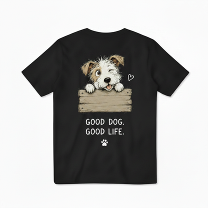 Good Dog. Good Life. Tee