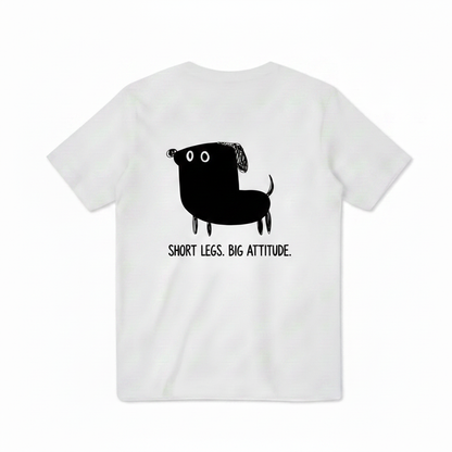 Short Legs. Big Attitude. Tee