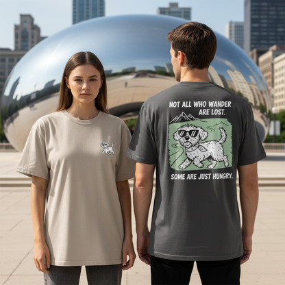 Not All Who Wander Are Lost. Some Are Just Hungry. Tee