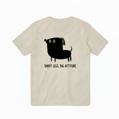 Short Legs. Big Attitude. Tee