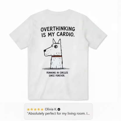 Overthinking Is My Cardio Tee