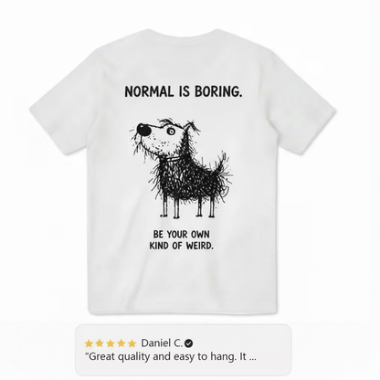 Normal Is Boring Dog Tee