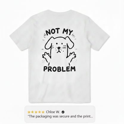 Not My Problem Tee