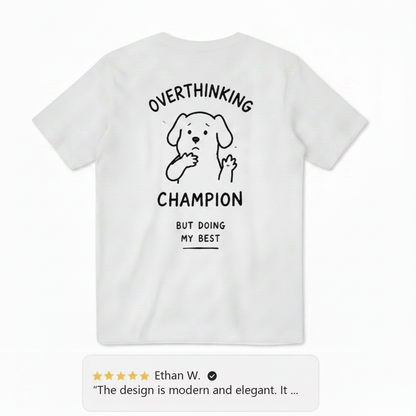 Overthinking Champion Tee