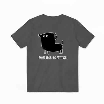 Short Legs. Big Attitude. Tee