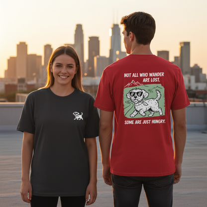 Not All Who Wander Are Lost. Some Are Just Hungry. Tee