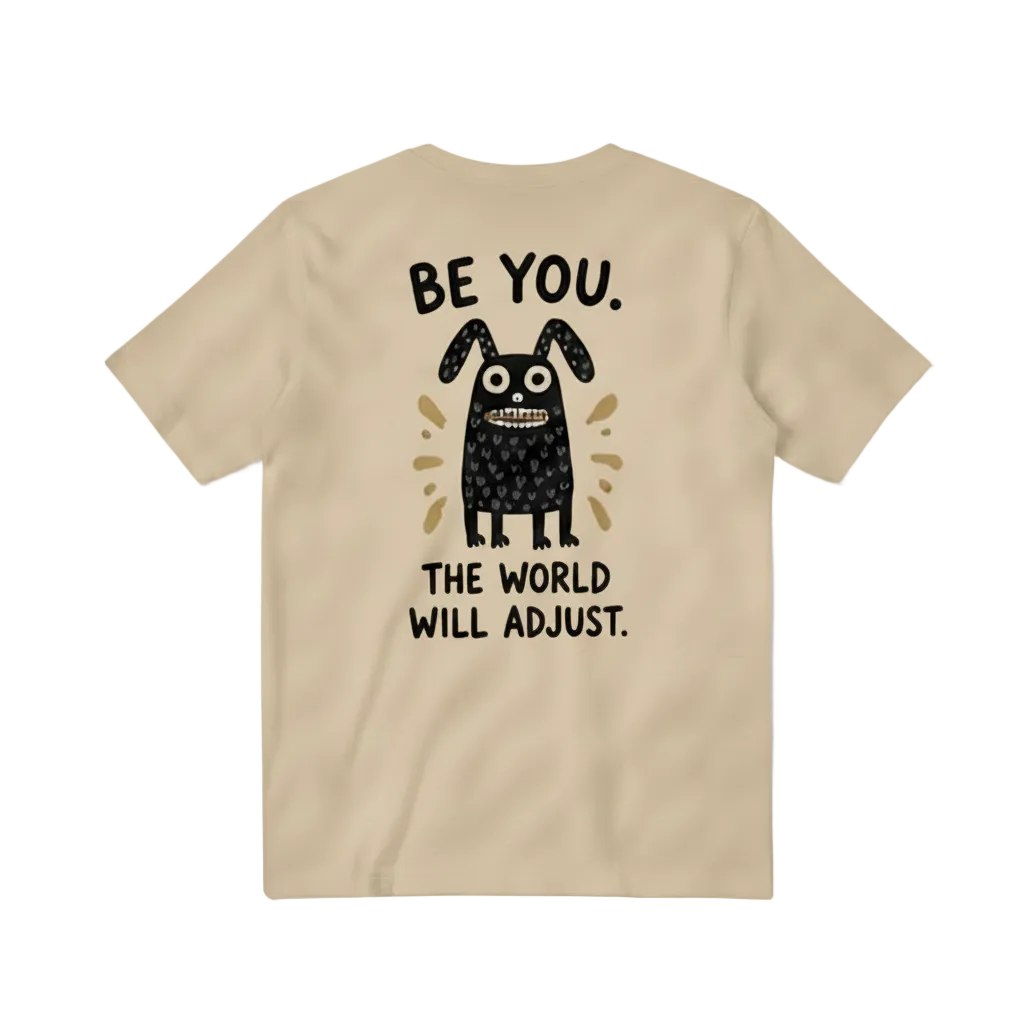 Be You. The World Will Adjust. Tee