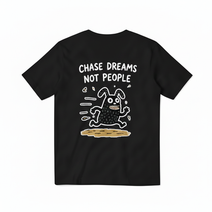 Chase Dreams Not People Tee