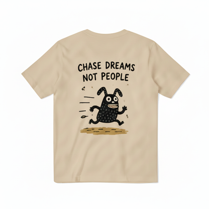 Chase Dreams Not People Tee
