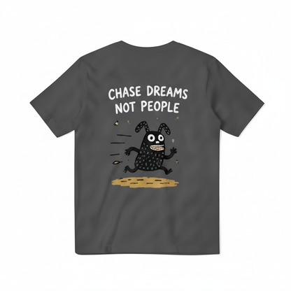 Chase Dreams Not People Tee