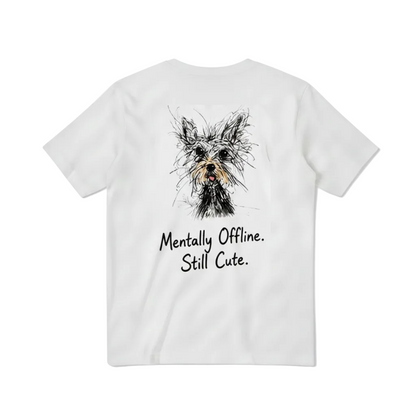 Mentally Offline. Still Cute. Tee