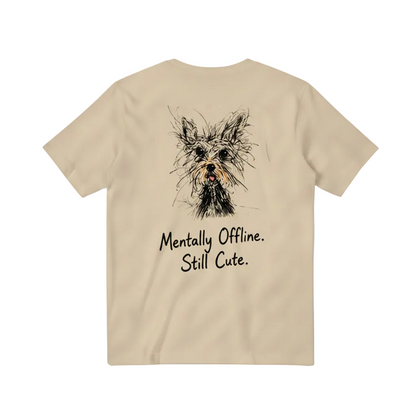 Mentally Offline. Still Cute. Tee