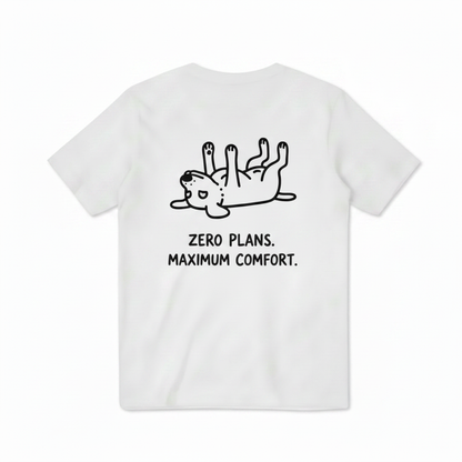 Zero Plans. Maximum Comfort. Tee
