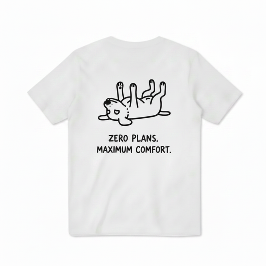 Zero Plans. Maximum Comfort. Tee