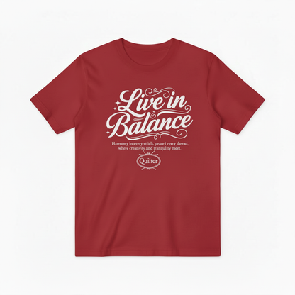 Live in Balance Quilter Graphic Tee - Crafting Lover T-Shirt T4032