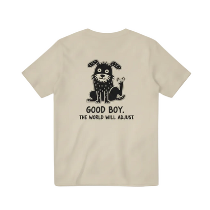 Good Boy. The World Will Adjust. Tee