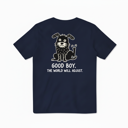 Good Boy. The World Will Adjust. Tee