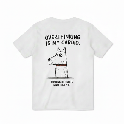 Overthinking Is My Cardio Tee