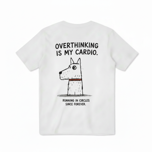 Overthinking Is My Cardio Tee