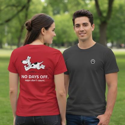 No Days Off. Naps Don't Count. Tee