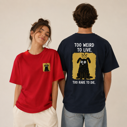 Too Weird to Live Tee