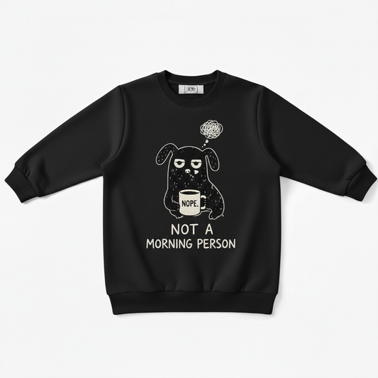 Not A Morning Person Dog Crewneck C1126
