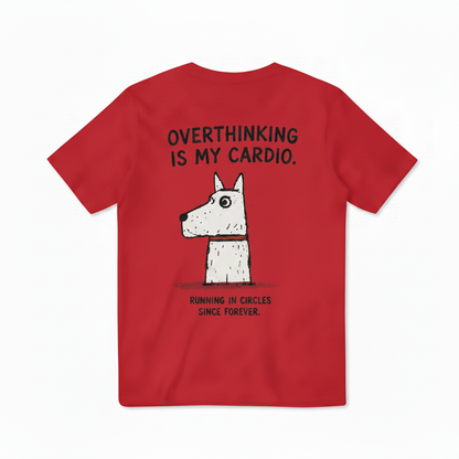Overthinking Is My Cardio Tee