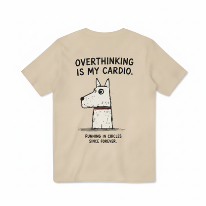 Overthinking Is My Cardio Tee