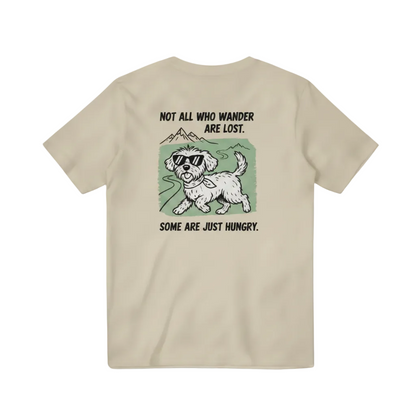 Not All Who Wander Are Lost. Some Are Just Hungry. Tee